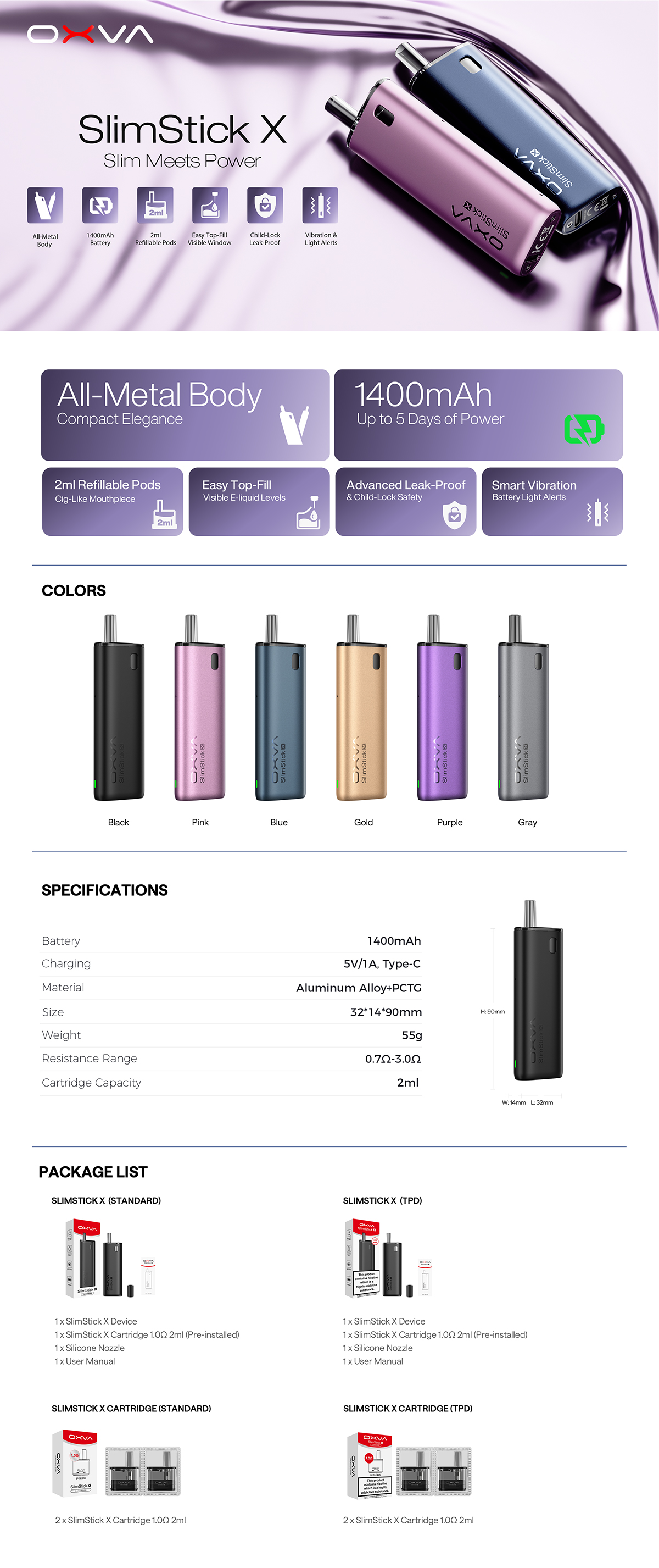 Το OXVA SlimStick X είναι ένα κομψό και πρακτικό pod kit, σχεδιασμένο για όσους θέλουν μια σταθερή MTL (τσιγαρίσια) εμπειρία με ελάχιστη φροντίδα και μέγιστη αξιοπιστία. Ξεχωρίζει για το all-metal σώμα που αποπνέει ποιότητα, την άνετη αίσθηση στο χέρι και την «καθαρή» καθημερινή χρήση – ιδανικό τόσο για αρχάριους όσο και για χρήστες που ζητούν ένα διακριτικό σύστημα για όλη μέρα.